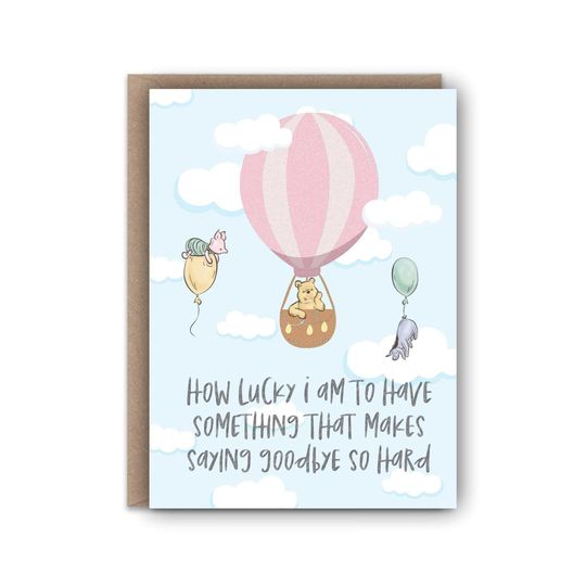 How Lucky am I to have something that makes saying goodbye so hard | Pooh and Friends | Birthday Card | | Blank cards | Greeting cards