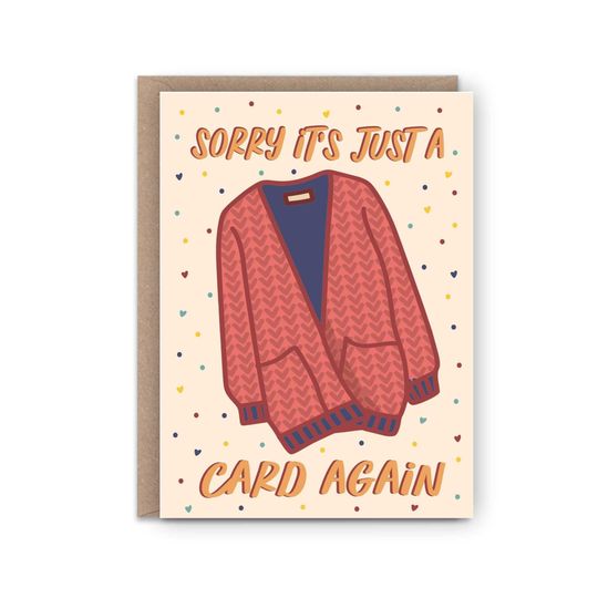 Sorry Its Just a Card Again | Funny | Birthday Card | Encouragement | Blank cards | Greeting cards
