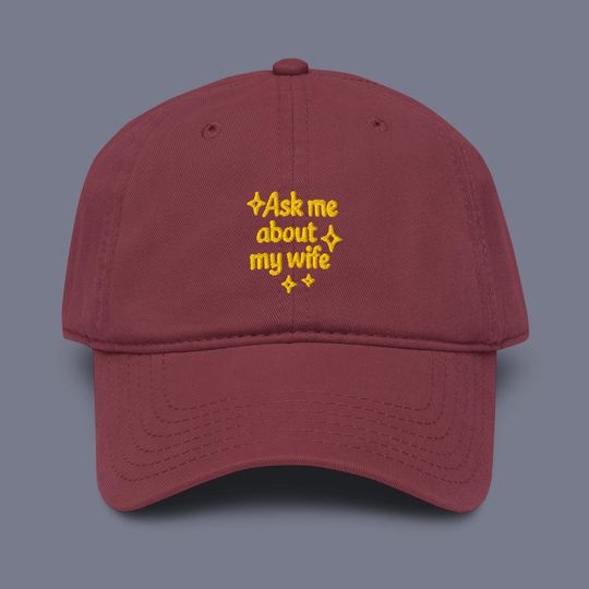 Ask Me About My Wife Embroidered Garment Washed Baseball Hat: Lesbian Cap