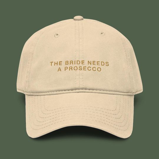 The Bride Needs A Prosecco Embroidered Garment Washed Baseball Cap | Bachelorette Hat | Bridal Party Cap