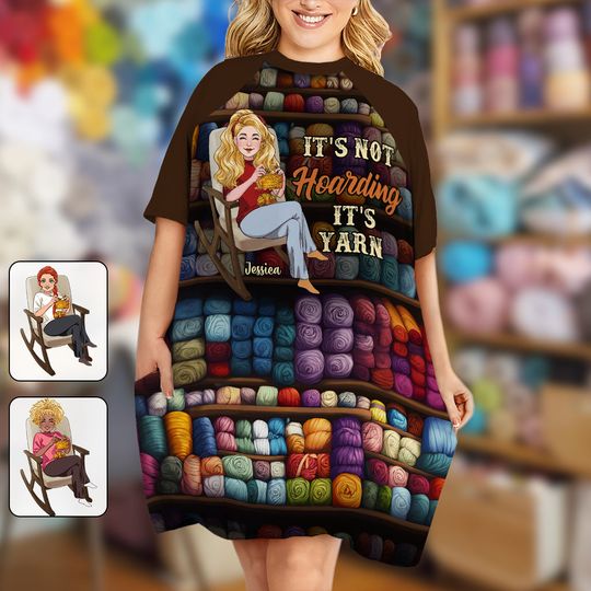 It's Not Hoarding, It's Yarn - Personalized Crocheting Sleep T-shirt Dress