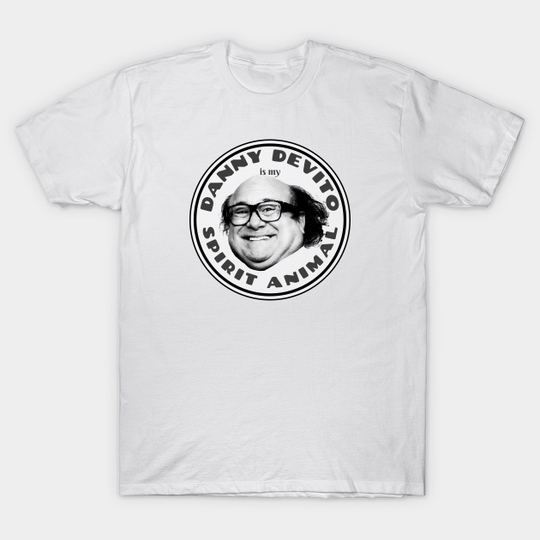 Danny Devito is my Spirit Animal - Devito - T-Shirt