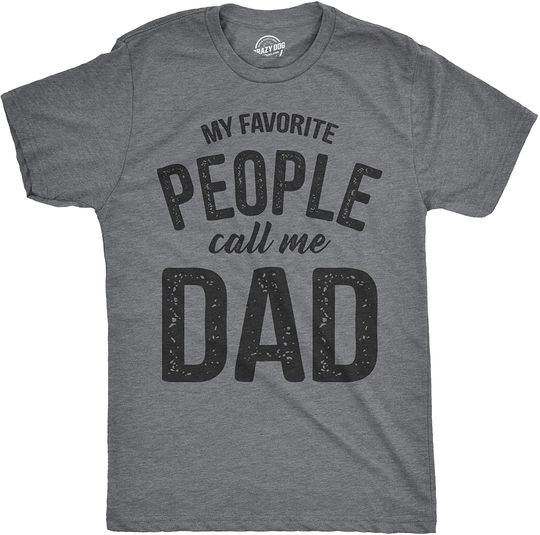 Discover Mens My Favorite People Call Me Dad T Shirt Funny Fathers Day Tee for Guys