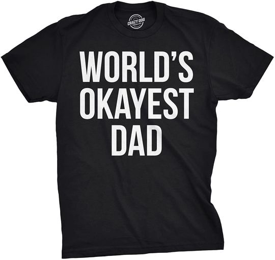 Discover Men's T Shirt World Okayest Dad