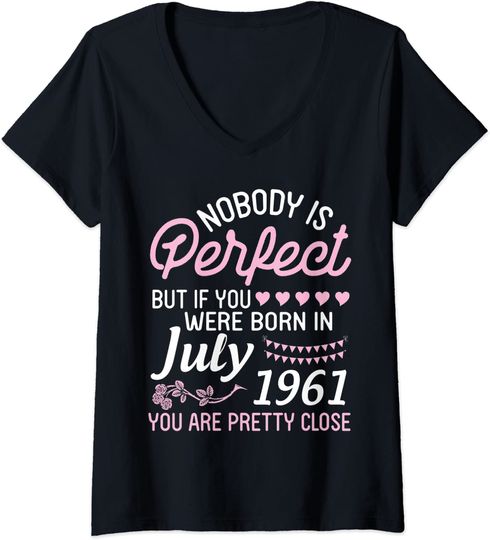 Womens Nobody Is Perfect But If You Were Born In July 1961 Pretty V-Neck T-Shirt