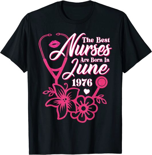 Stethoscope nurse Floral June 1976 Birthday, Nursing Medical T-Shirt