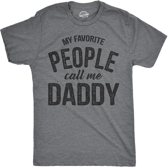 Discover Mens My Favorite People Call Me Daddy T Shirt Funny Fathers Day Tee Dad Gift