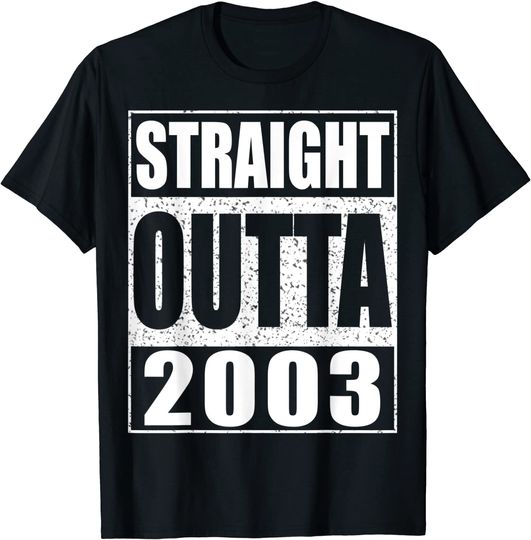 Straight Outta 2003 T-Shirt 18th Birthday Gift Shirt T-Shirt