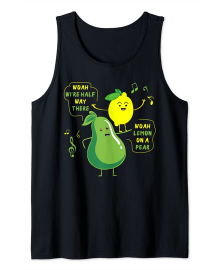 Lemon On A Pear | Funny Foodie Lyric T-Shirt Tank Top