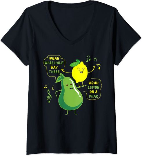 Womens Lemon On A Pear | Funny Foodie Lyric T-Shirt V-Neck T-Shirt