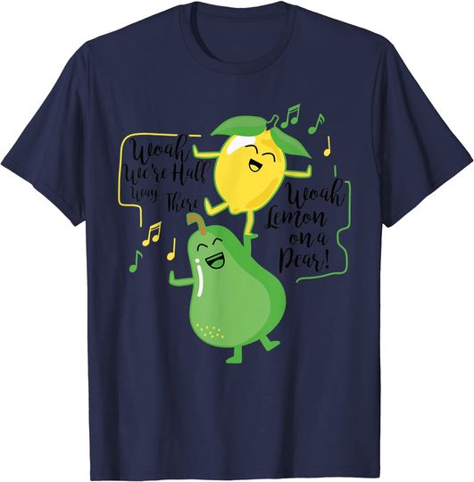 Discover Woah We're Half Way There Woah Lemon On A Pear T-Shirt T-Shirt