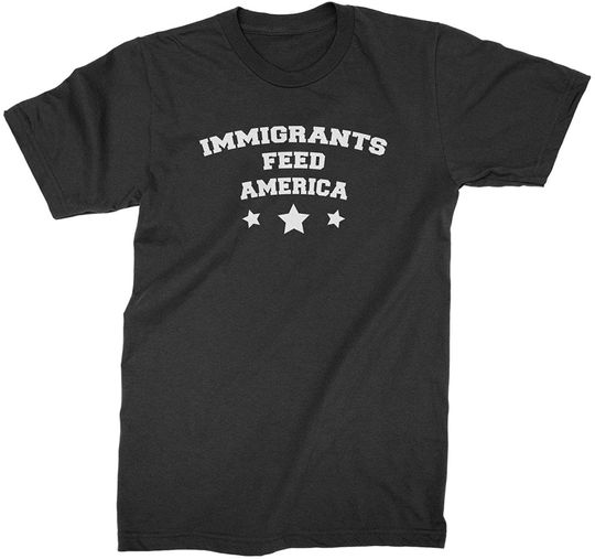 Immigrants Feed America T Shirt Immigrant Shirt Immigrants We Get The Job Done