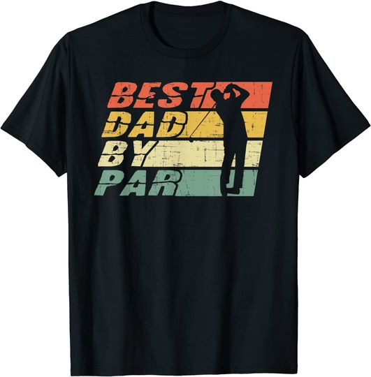 Best Dad By Par Shirt Golf Lover Funny Father's Day T-Shirt