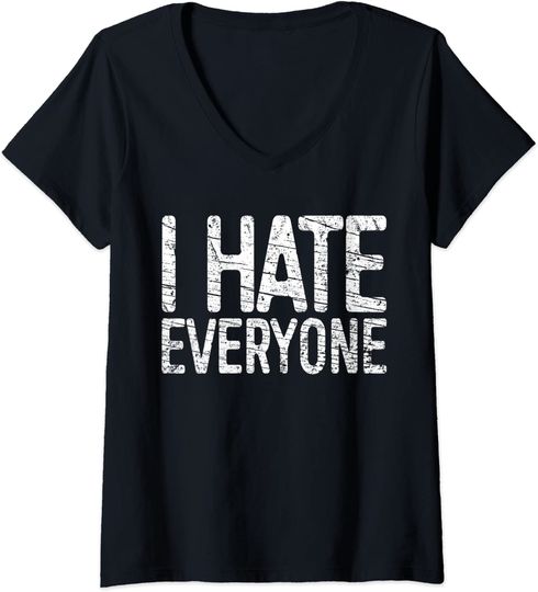 Womens I Hate Everyone T-Shirt Funny Introvert Gift Shirt V-Neck T-Shirt