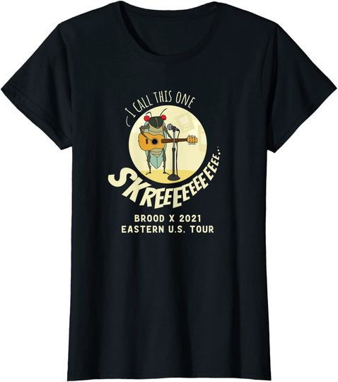 Cicada 2021 Women's T Shirt I Call This One Skreeee