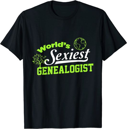 World's Sexiest Genealogist Genealogy Family Historian gift T-Shirt