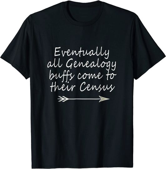 Top Best Funny Census Genealogy Funny Gift T-Shirt