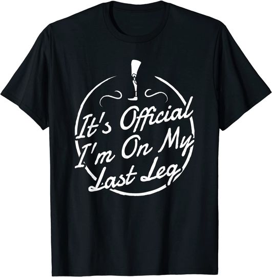 It's  I'm On My Last Leg T-Shirt - Amputee T-Shirt