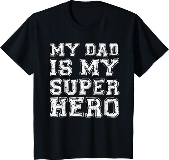 Kids My Dad Is My Superhero T-Shirt Boy Girl Father's Day Gift T-Shirt