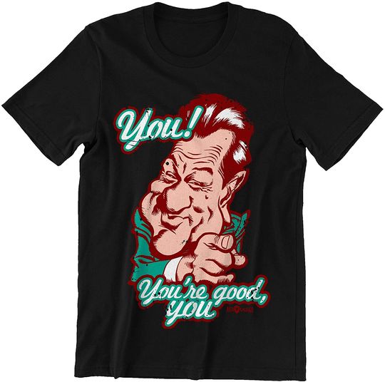 Goodfellas You are Good Unisex Tshirt