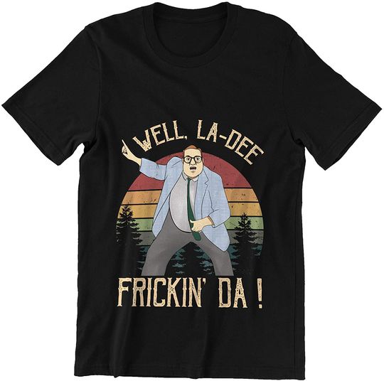 Matt Foley Saturday Night Live Well La Dee Frickin_ Da 2 Circle Unisex Tshirt