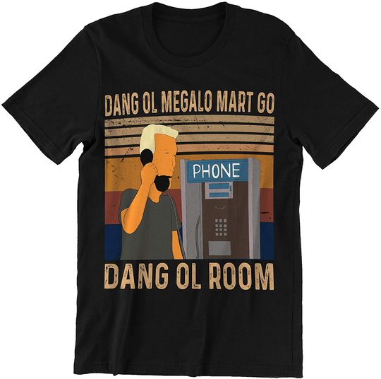 King of The Hill Boomhauer Dang Ol Megalo Mart Go Dang Ol Room Unisex Tshirt