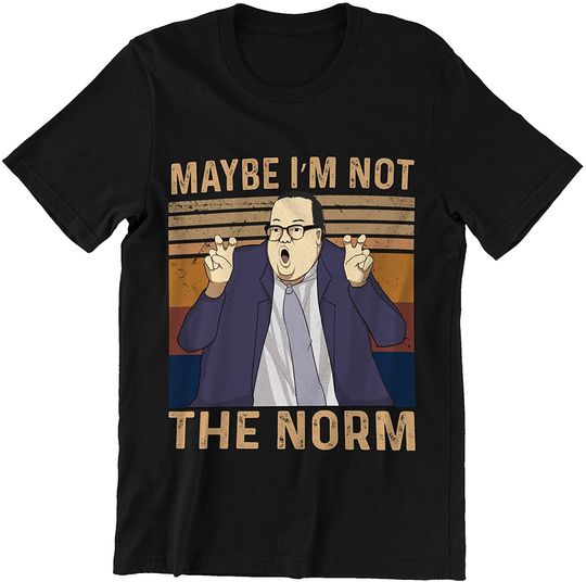 Saturday Night Live Matt Foley Maybe I&rsquo;m Not The Norm Unisex Tshirt