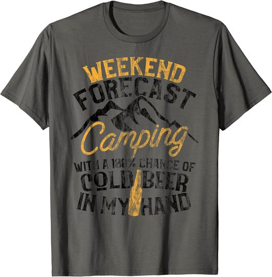 Funny Camping Weekend Forecast 100% Chance Beer T-Shirt