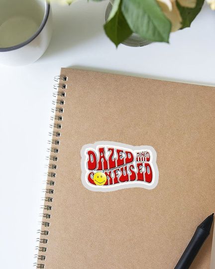 Dazed and Confused  Sticker 2"