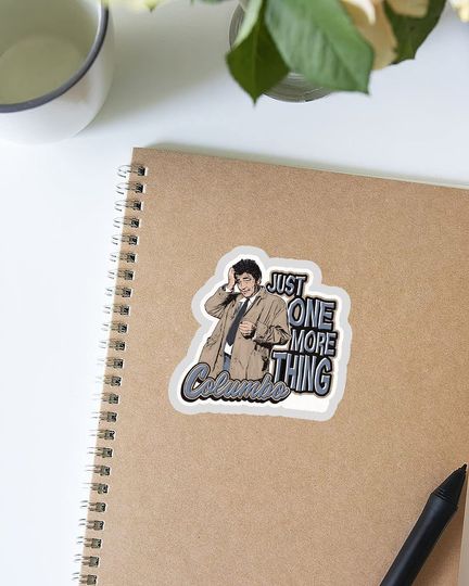 Columbo Just One More Thing  Sticker 2"
