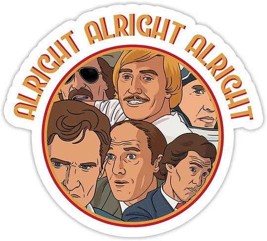 Dazed and Confused David Wooderson Alright Alright Alright  Sticker 2"