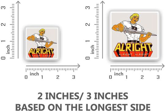 Dazed and Confused David Wooderson Alright Alright Alright  Sticker 3"