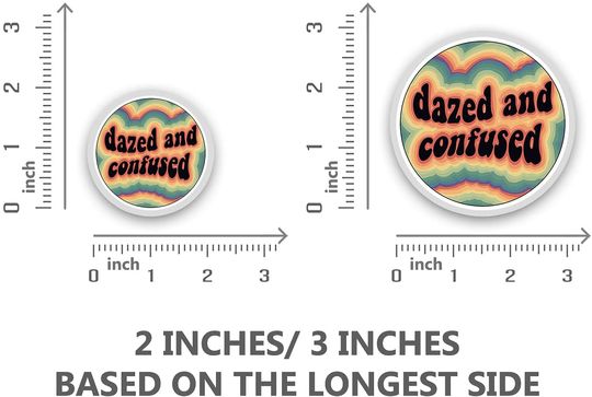 Dazed and Confused  Sticker 3"