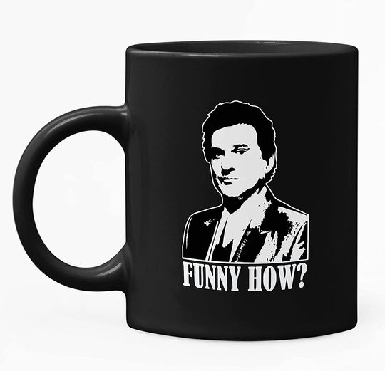 Goodfellas Joe Pesci Funny How  Mug 15oz