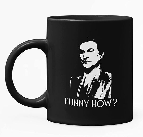 Goodfellas Joe Pesci Funny How  Mug 15oz