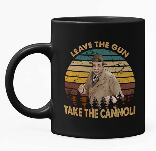 The Godfather Clemenza Leave The Gun Take The Cannoli  Mug 11oz