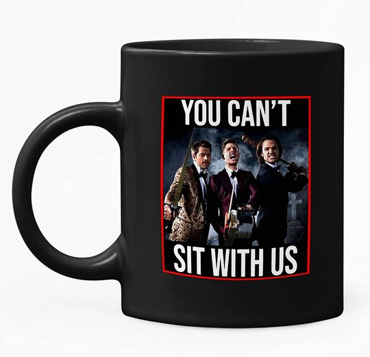 Dean Winchester You Can’t Sit With Us Mug 11oz