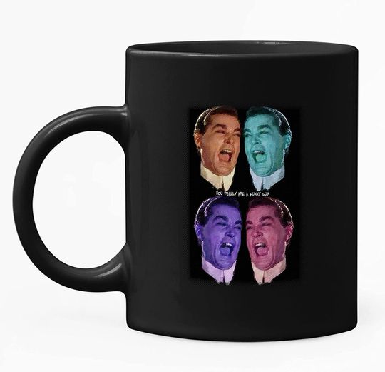 Goodfellas Ray Liotta You Are A Really Funny Guy Mug 15oz