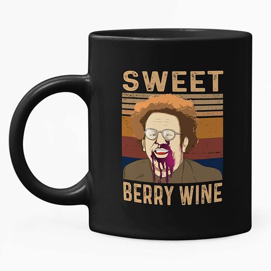 Check It Out! Dr. Steve Brule SWEET BERRY WINE Mug 11oz