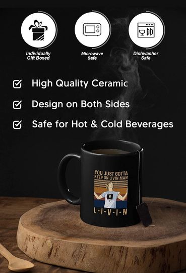 Dazed And Confused David Wooderson you just gotta keep on livin_ man. l-i-v-i-n Mug 15oz