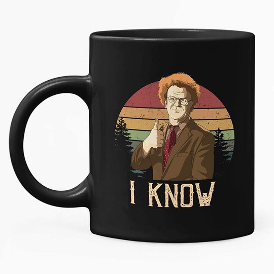 Check It Out! Dr. Steve Brule I Know Circle Mug 15oz