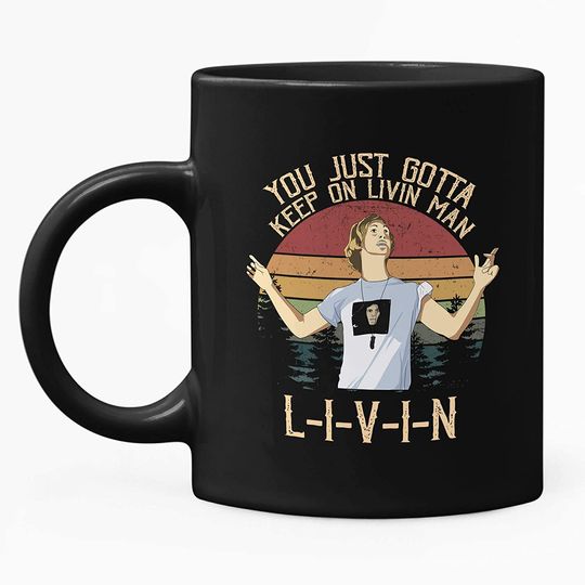 Dazed And Confused David Wooderson you just gotta keep on livin_ man. l-i-v-i-n Circle Mug 11oz