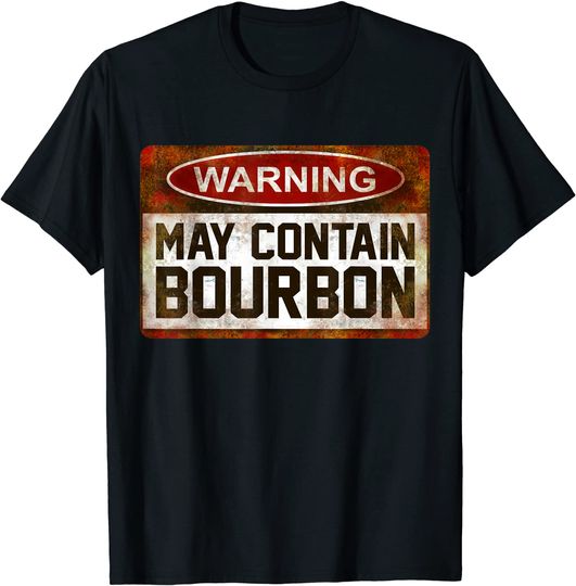 Warning May Contain Bourbon T-Shirt