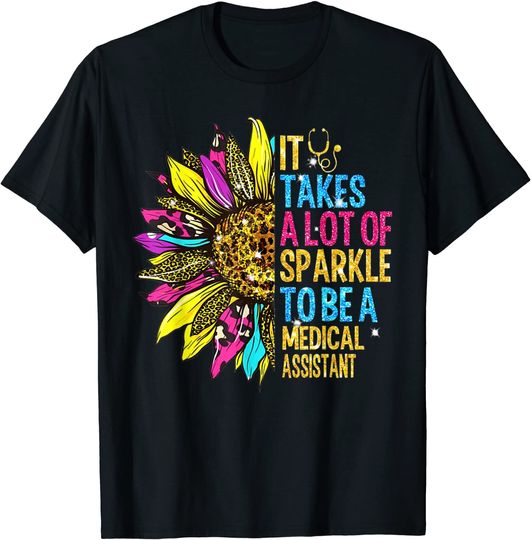 It Takes A Lot Of S_Parkle To Be A Medical Assistant T-Shirt