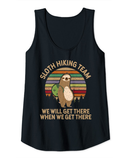 Womens Sloth Hiking Team - We Will Get There When We Get There Tank Top