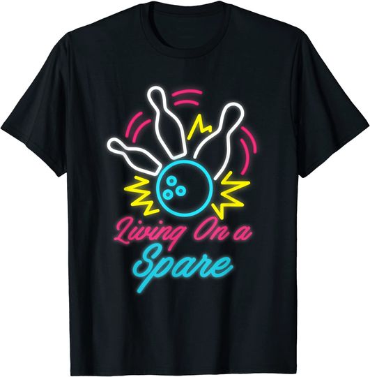 Living On A Spare Funny Bowling Shirt Pins Sports Hobby T-Shirt