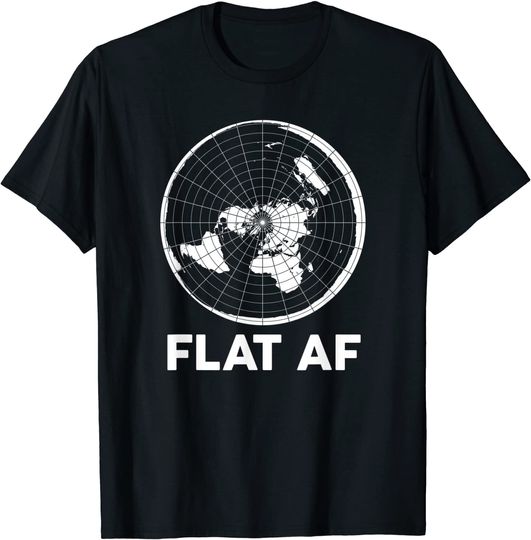 Flat Earther T Shirt Conspiracy Theory Society AF World Gift