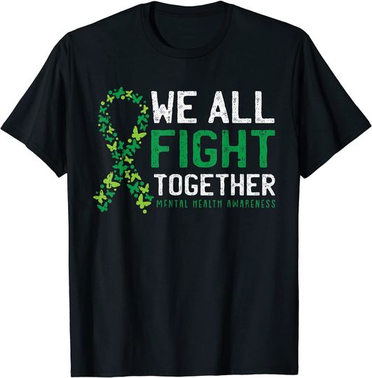 We All Fight Together Mental Health Awareness Green Ribbon T-Shirt