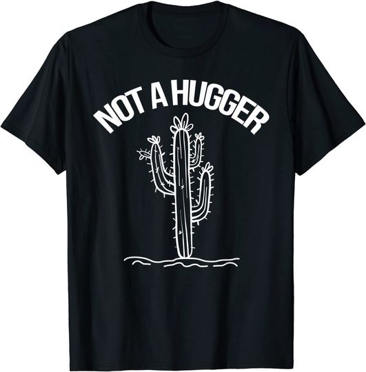 Not A Hugger Shirt Funny Vintage Cactus Sarcastic Tee T-Shirt