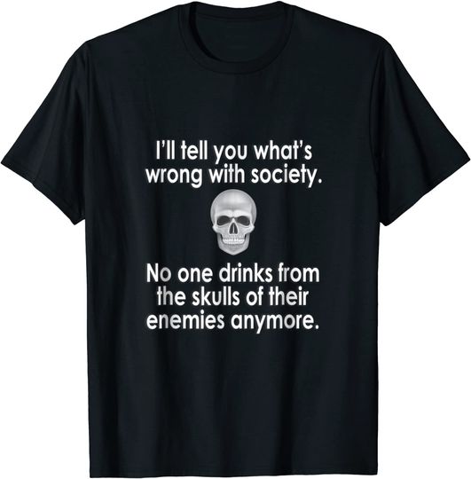 Discover Wrong Society | Drink From The Skull Of Your Enemies T Shirt